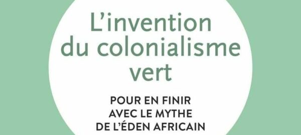 Cover of L'invention du colonialisme vert by Guillaume Blanc
